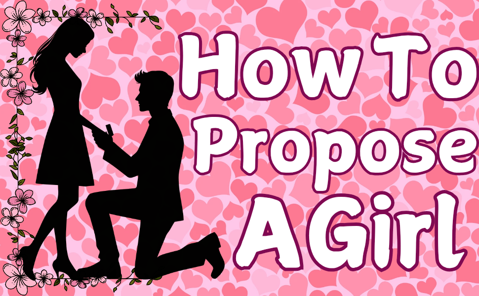 how to propose a girl