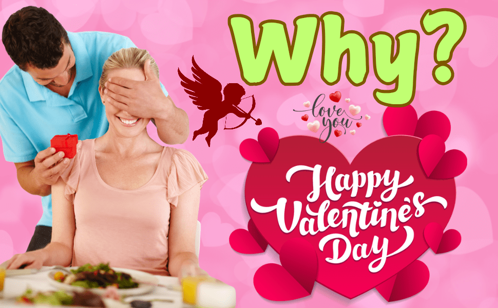 Why is Valentine's Day Celebrated