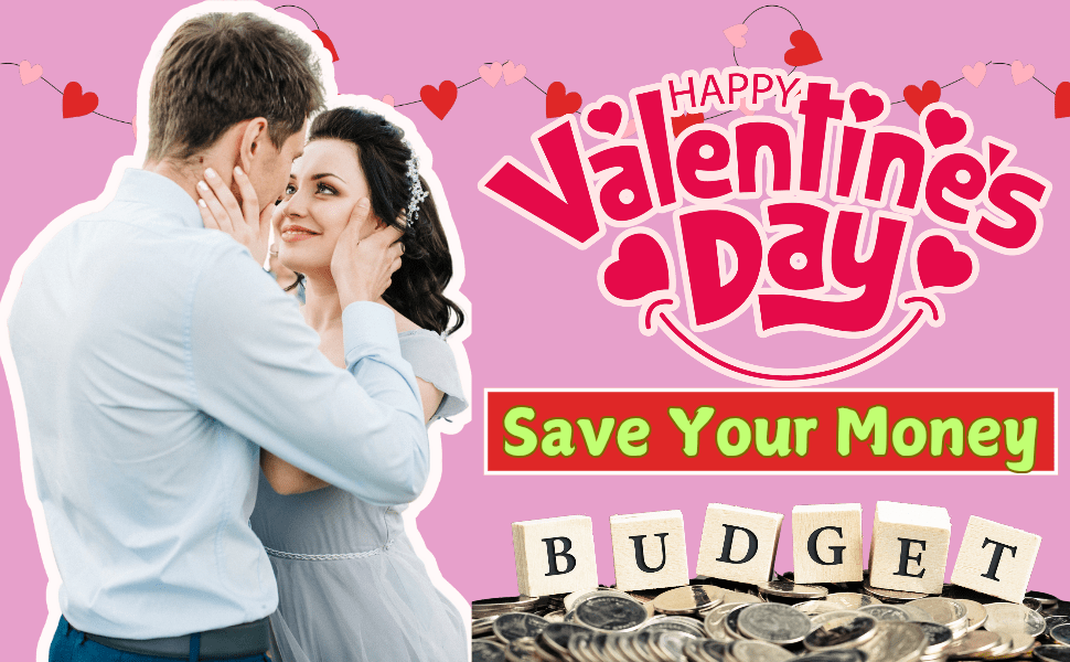 How do you celebrate Valentine's Day on a budget?